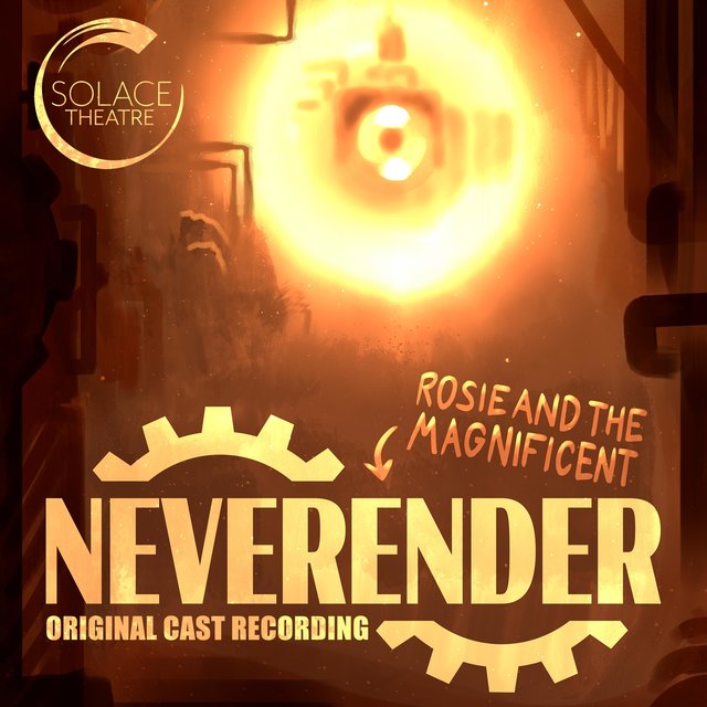 Rosie & The Magnificent Neverender (Original Cast Recording)