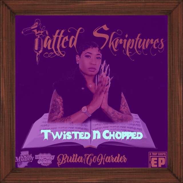 Tatted Skriptures: Twisted N Chopped (A Trap Gospel EP)
