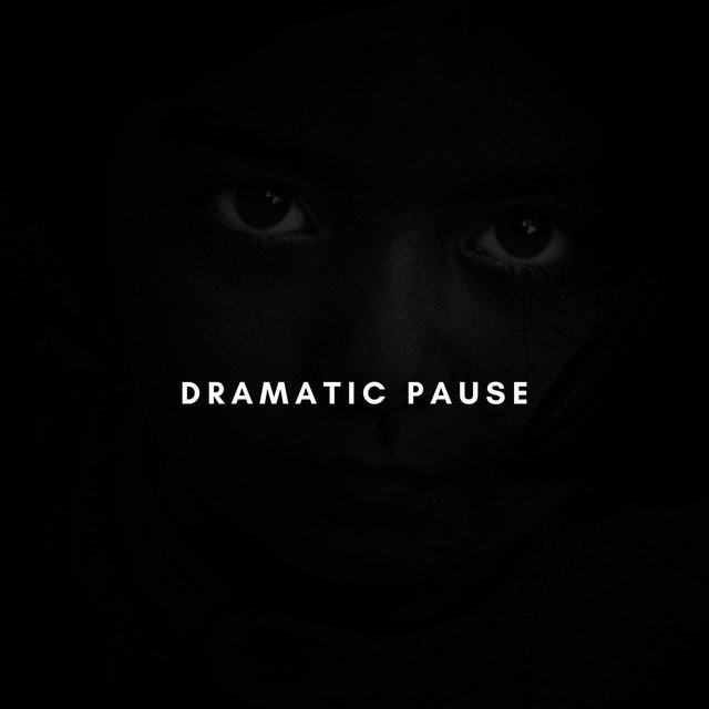Dramatic Pause