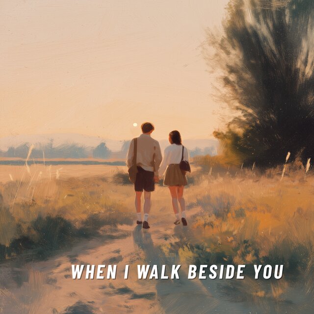 When I Walk Beside You