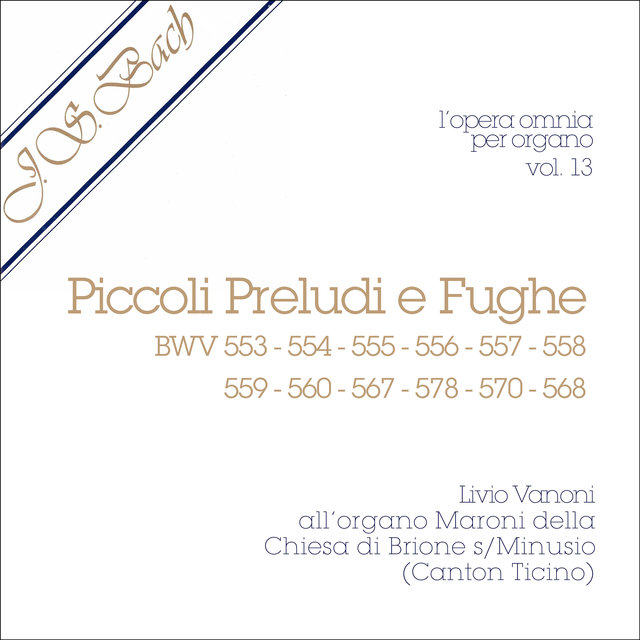 J.S. Bach - Opera Omnia per organo, vol. 13 (Otto piccoli Preludi e Fughe)