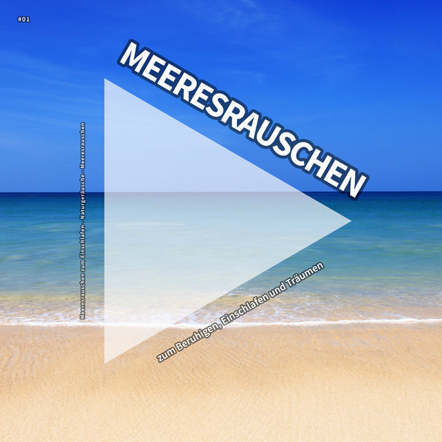 #01 Meeresrauschen zum Beruhigen, Einschlafen und Träumen