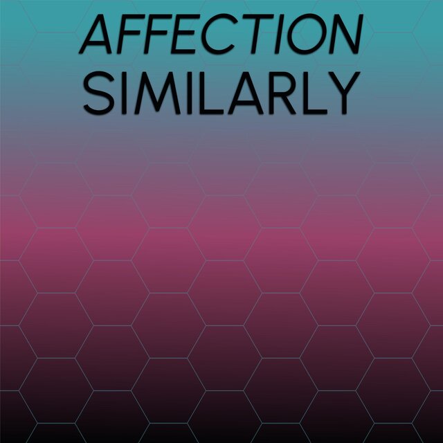 Affection Similarly