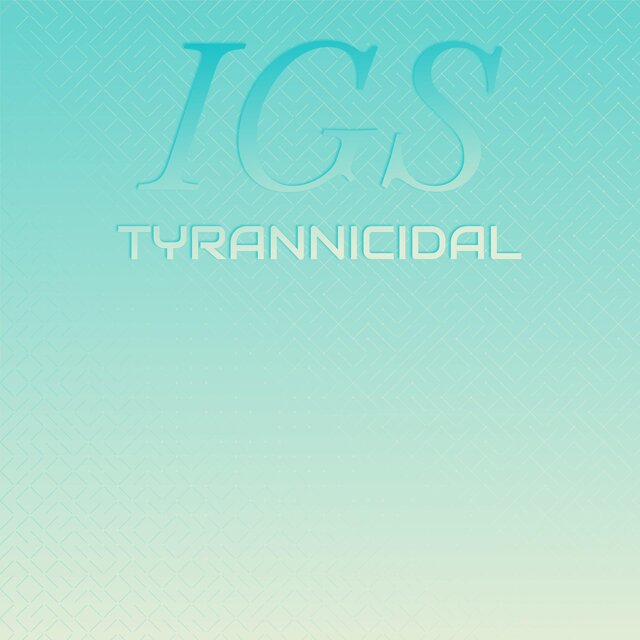 Igs Tyrannicidal