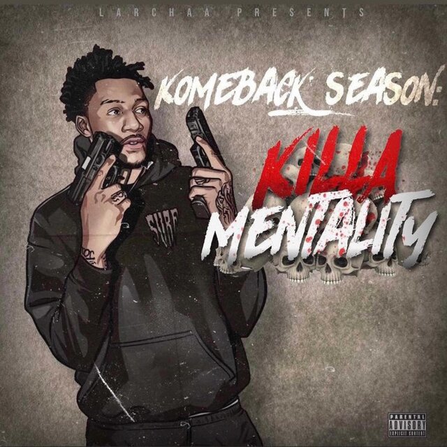 KOMEBACK SEASON : KILLA MENTALITY