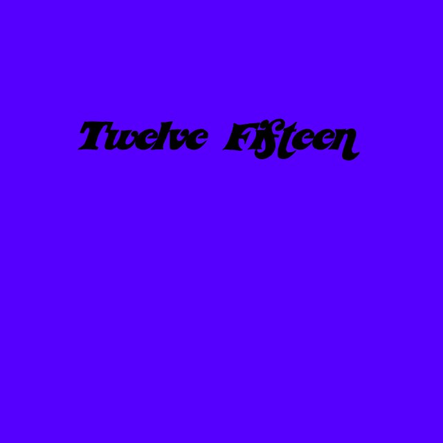 Twelve Fifteen