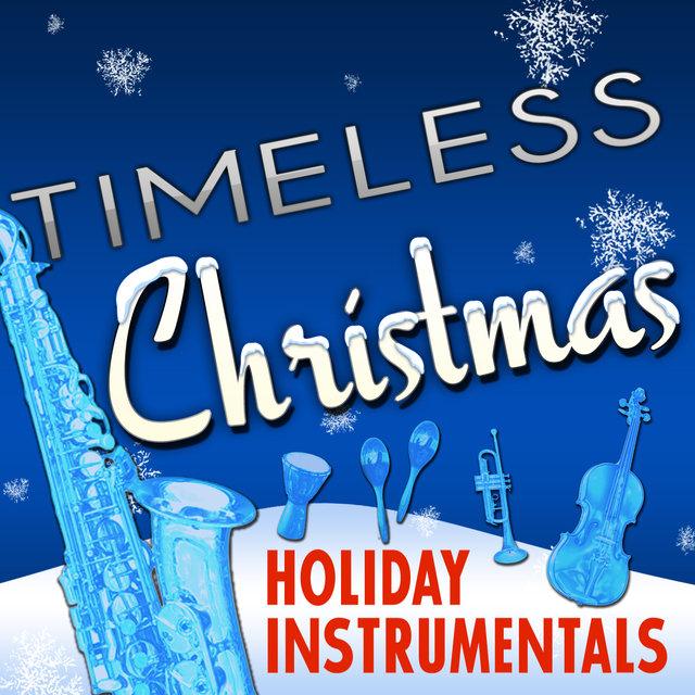 Timeless Christmas Holiday Instrumentals