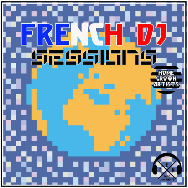 French DJ Sessions: Home Grown Artists
