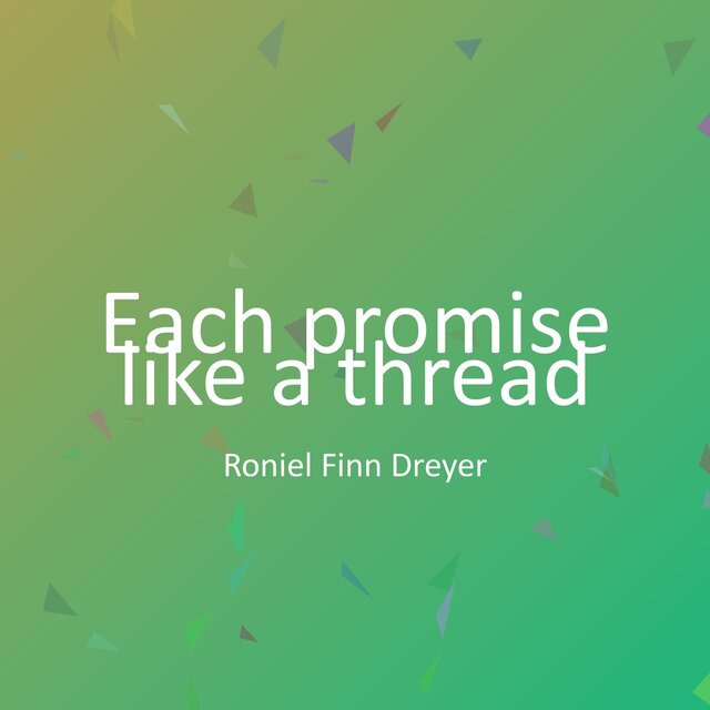 Each promise like a thread