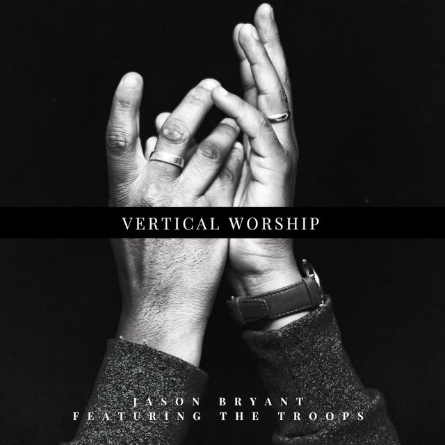 Vertical Worship (feat. The Troops)
