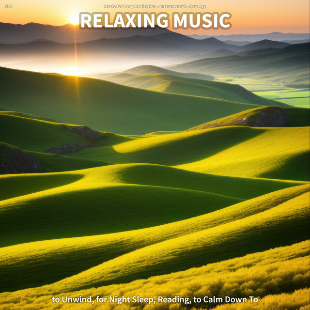 #01 Relaxing Music to Unwind, for Night Sleep, Reading, to Calm Down To