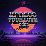 Xpress Your Love 2025