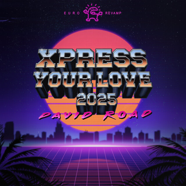 Xpress Your Love 2025 (Euro Revamp)