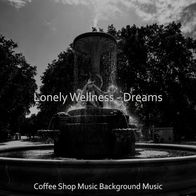 Lonely Wellness - Dreams