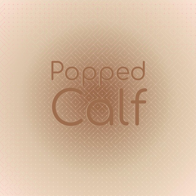 Popped Calf
