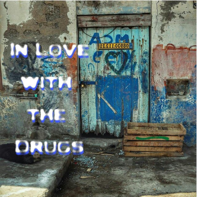 In Love With The Drugs