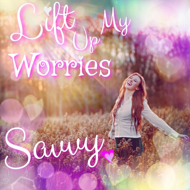 LIFT UP MY WORRIES