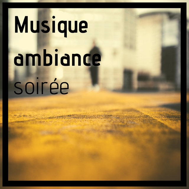 Musique ambiance soirée - Chansons pour restaurant chic