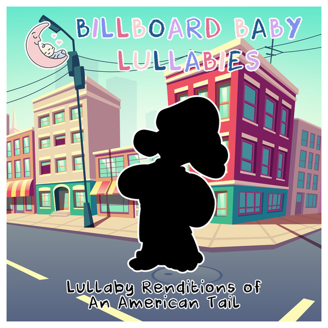 Lullaby Renditions of An American Tail