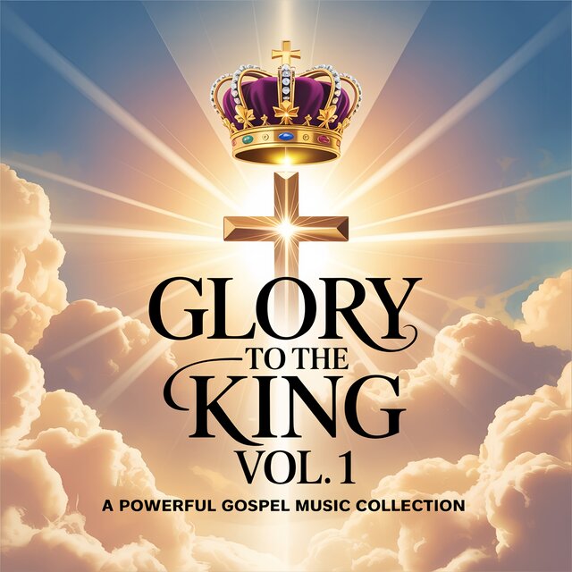 Glory to the King, Vol. 1