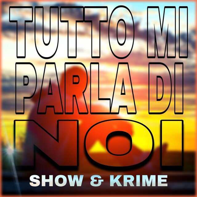 Tutto Mi Parla Di Noi (feat. Krime) [Radio Edit]