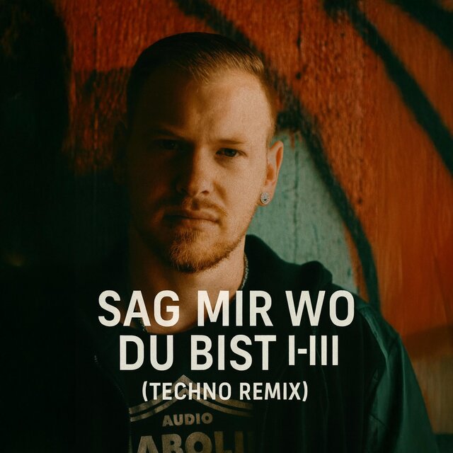 Sag mir wo Du bist I-III (Techno Remix)