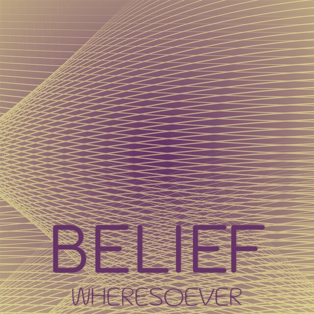 Belief Wheresoever