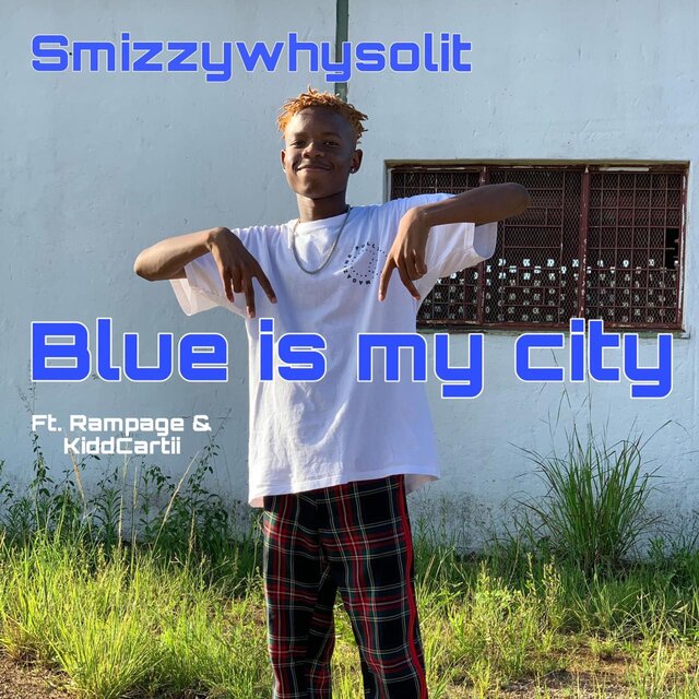 Blue is my city (feat. Rampage_za & Kidd969)