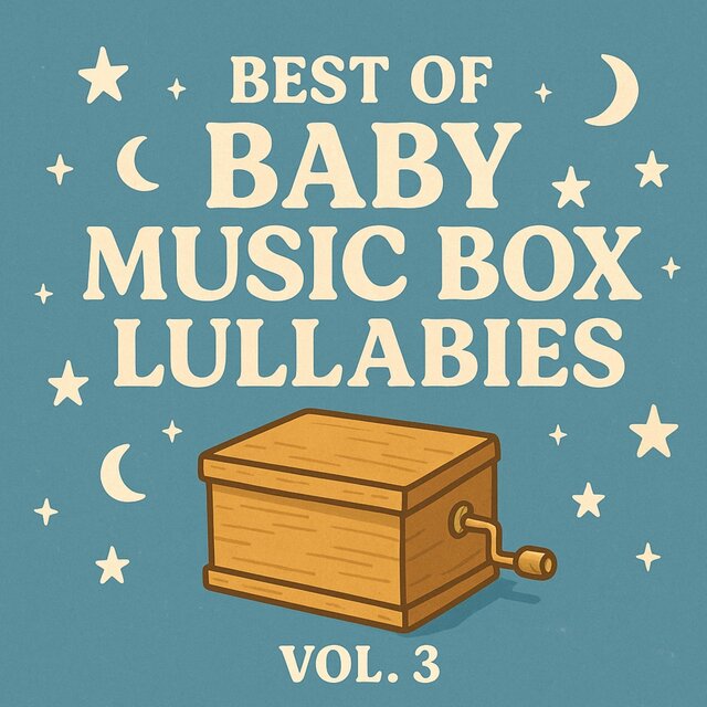 Best of Baby Music Box Lullabies, Vol. 3