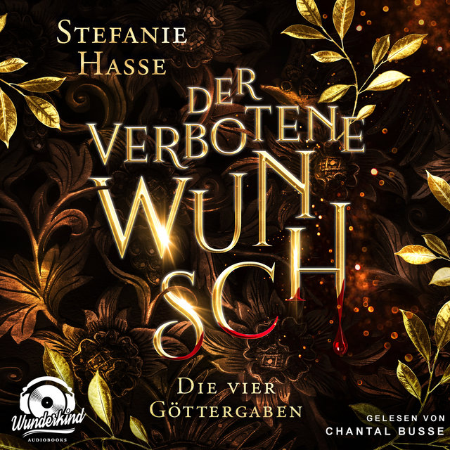 Der verbotene Wunsch - Die vier Göttergaben, Band 1 (Unabridged)