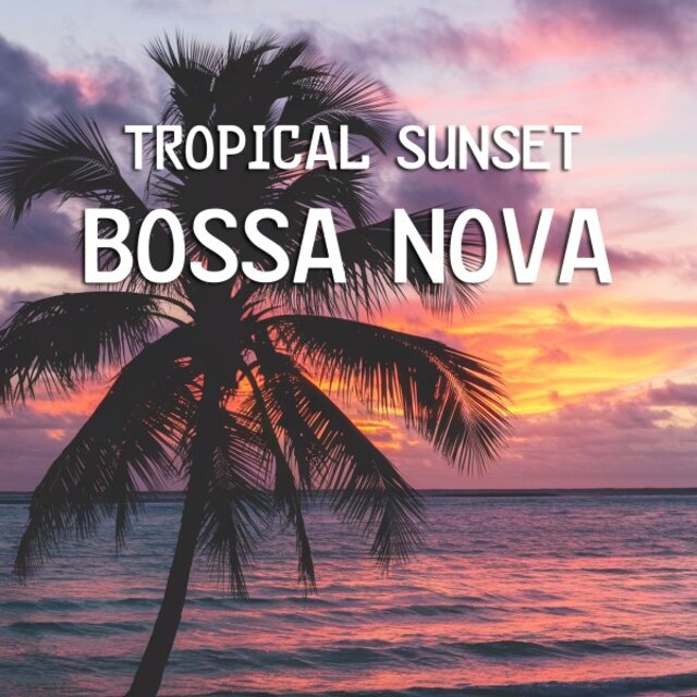 Tropical Sunset Bossa Nova 2025