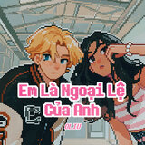 Em Là Ngoại Lệ Của Anh