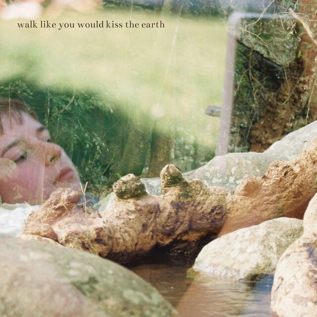 walk like you would kiss the earth