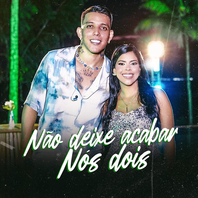Não Deixe Acabar Nós Dois