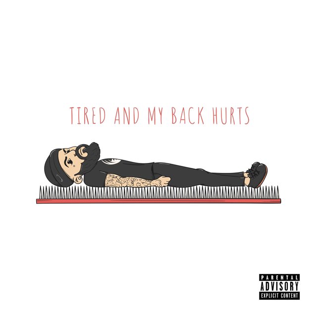 Tired and My Back Hurts