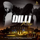 Dilli Waliye (feat. Tilak Singh Taank)