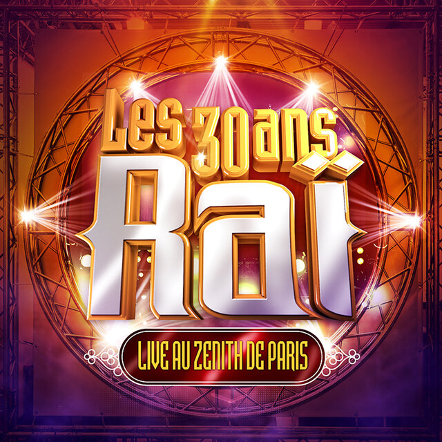 Les 30 ans du Raï (Live au Zénith de Paris 2016)