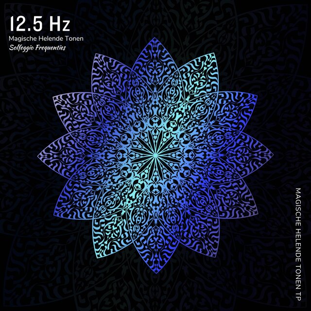 12.5 Hz - Magische Helende Tonen (Solfeggio Frequenties)