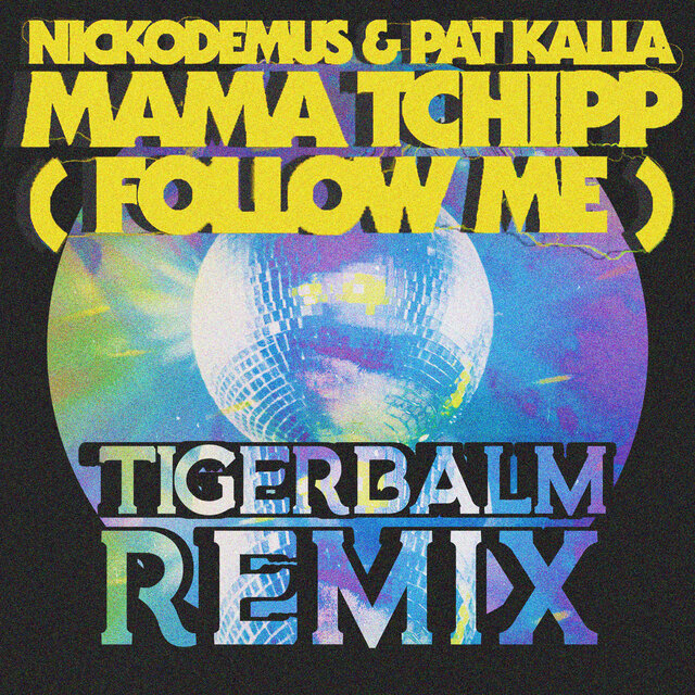 Mama Tchipp (Follow Me) [Tigerbalm Remix]