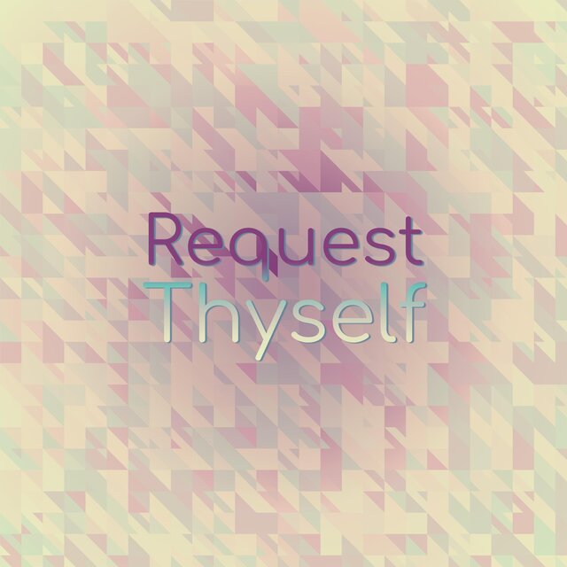 Request Thyself