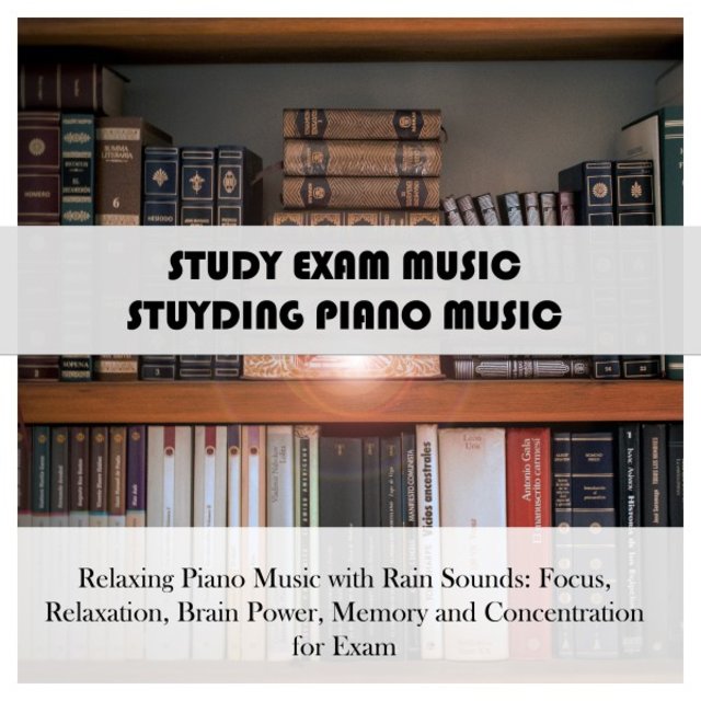 Relaxing Piano Music with Rain Sounds: Focus, Relaxation, Brain Power, Memory and Concentration for Exam