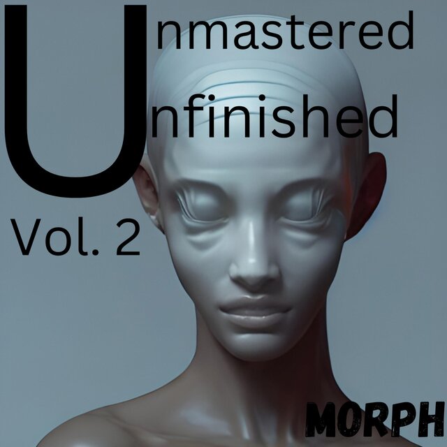 Unmastered Unfinished vol.2