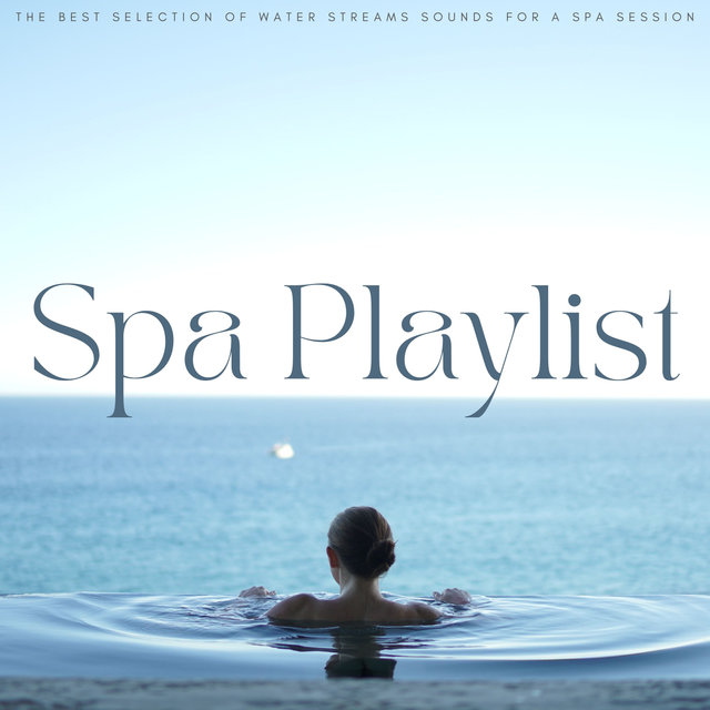 Spa Playlist: The Best Selection Of Water Streams Sounds For A Spa Session