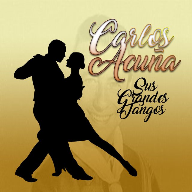 Carlos Acuña - Sus Grandes Tangos