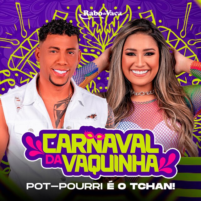 Carnaval da Vaquinha - Pau Que Nasce Torto / Melô do Tchan / Dança da Cordinha / Disque Tchan / Na Boquinha da Garrafa / Dança do Bumbum / Quebradeira / Paquerei