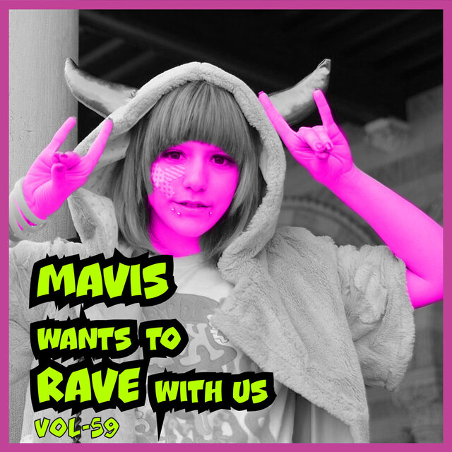 MAVIS Wants to RAVE with Us! Vol. 59