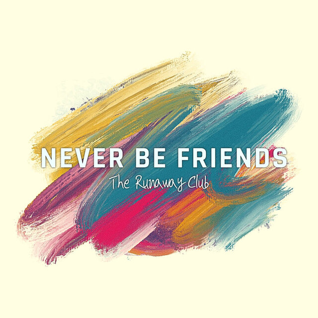 Never Be Friends