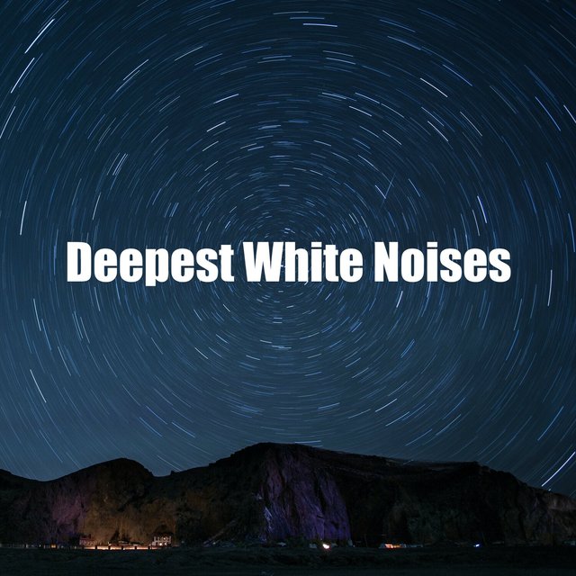 Deepest White Noises