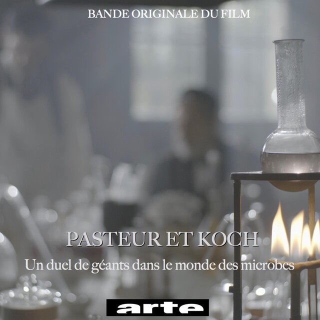 Pasteur et Koch, une guerre de géants dans le monde des microbes (Original Score)