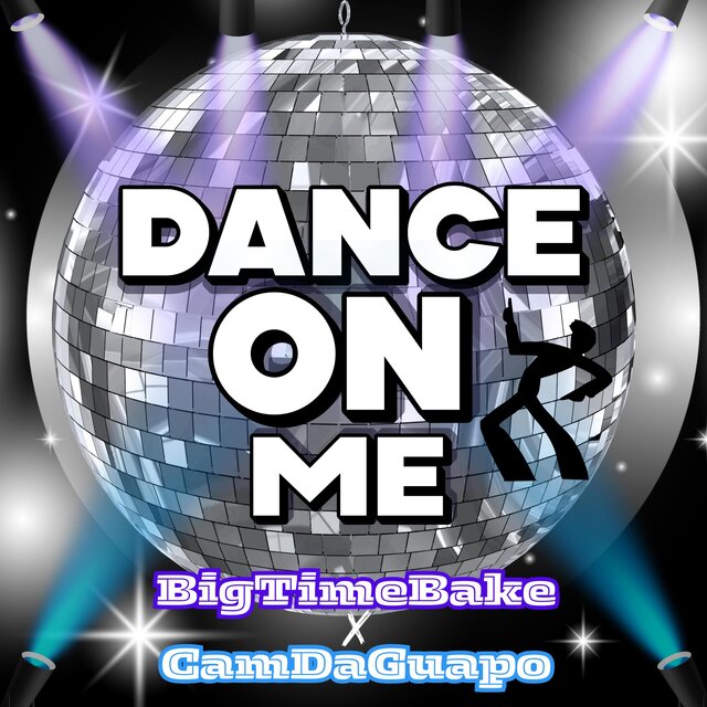Dance On Me (feat. CamDaGuapo)